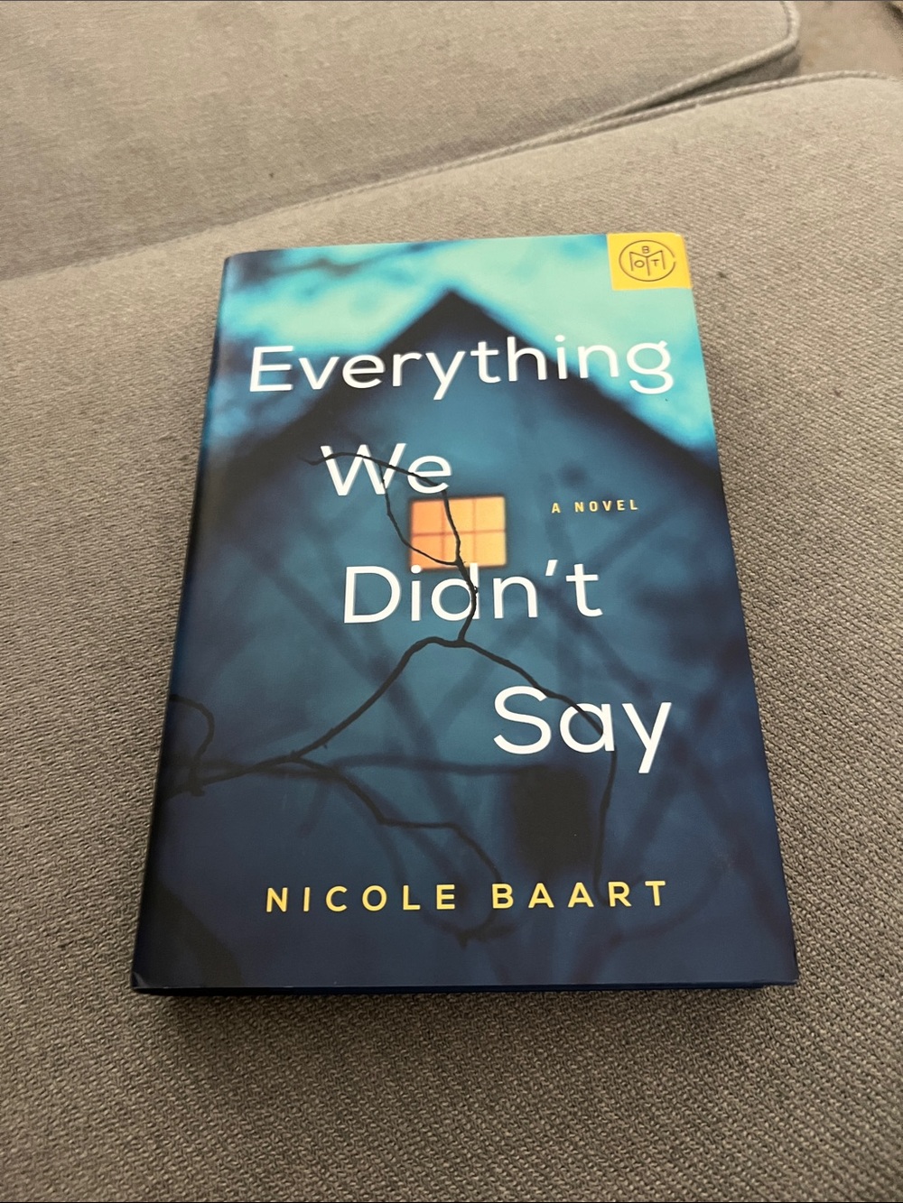 Everything We Didn't Say by Nicole Baart Hardcover 2021 Orig $27